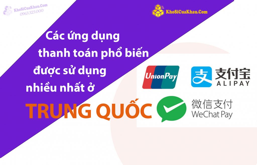 Các ứng Dụng Thanh Toán Phổ Biến Tại Trung Quốc - Kho Sỉ Cửa Khẩu