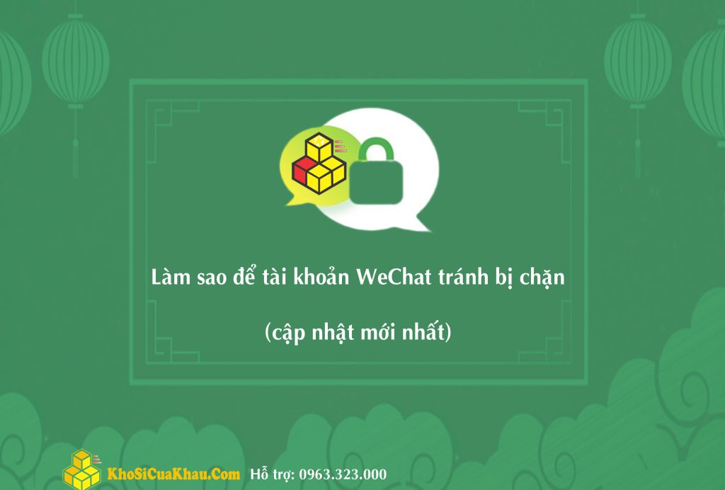 Làm Sao để Tài Khoản Wechat Tránh Bị Chặn