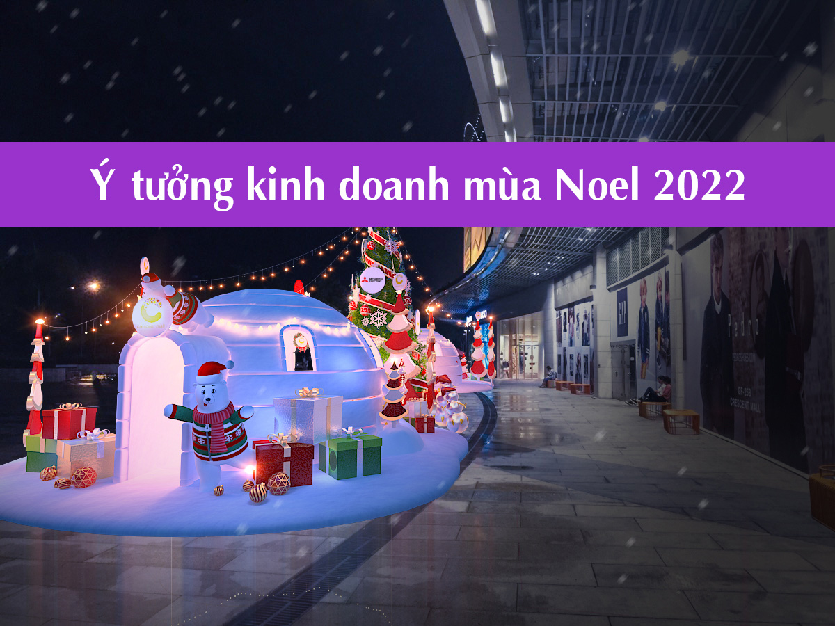 Ý Tưởng Kinh Doanh Mùa Noel 2022