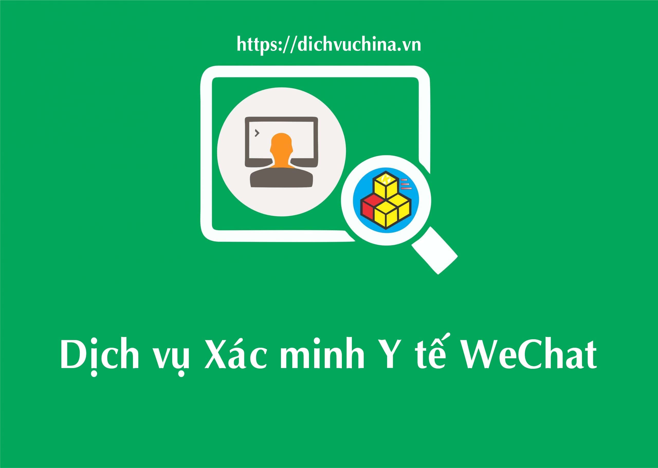 Dịch Vụ China - Xác Minh Y Tế Wechat