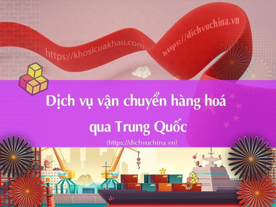 Dịch Vụ Vận Chuyển Xách Tay Hàng Hoá đi Trung Quốc