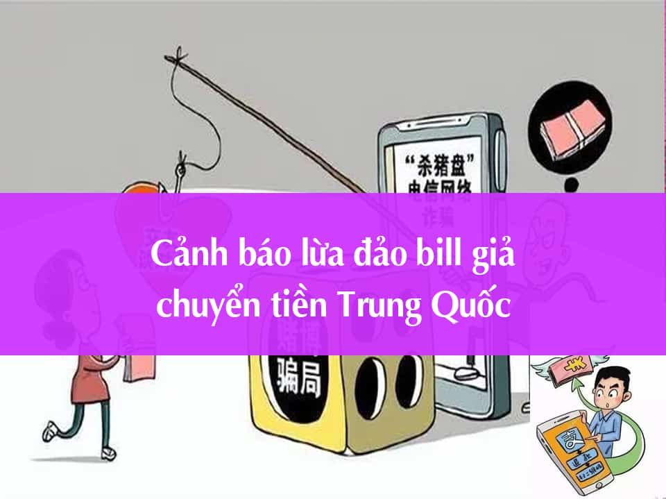 Cảnh Báo Bill Giả Chuyển Tiền Trung Quốc