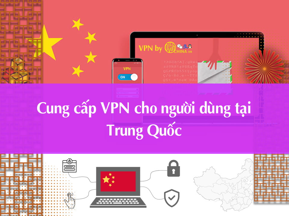 Dịch Vụ China Cung Cấp Vpn Cho Người Dùng Tại Trung Quốc
