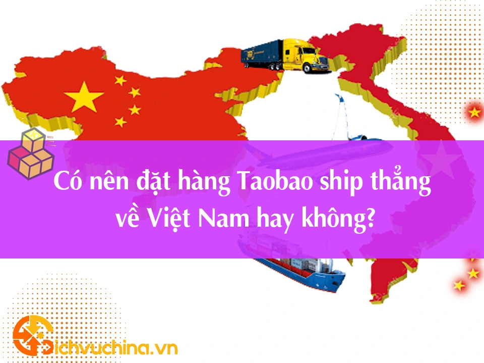 Có-nên-ship-hàng-taobao-về-thằng-việt-nam-hay-không